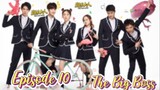 The Big Boss EP. 10 [ENG SUB] (The best high school love comedy) C drama