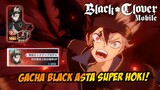 GACHA BLACK ASTA! MASIH TETAP HOKI WALAUPUN PINTUNYA SILVER??! 😱 - BLACK CLOVER MOBILE