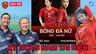 🔴Trực Tiếp Nữ Việt Nam vs Philippine: Đội Hình Xuất Phát Cực Mạnh, Kỳ Tịch 5 Năm Tái Hiện