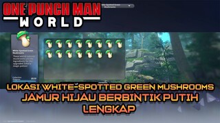 LOKASI WHITE-SPOTTED GREEN MUSHROOMS/JAMUR HIJAU | ONE PUNCH MAN WORLD