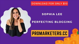 Sophia Lee – Perfecting Blogging