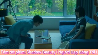 REVIEW PHIM : Shadow Beauty (Người Đẹp Bóng Tối) [ Phần 13 ] #reviewphimhaynhat