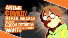 Anime Comedy Cocok Ditonton Waktu Berpuasa, Jangan sambil ngemil aja nontonnya :v