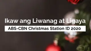 ABS-CBN Christmas Station ID 2020 - Ikaw ang Liwanag at Ligaya (Lyrics)