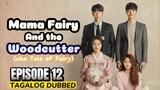 Mama Fairy and the Woodcutter Episode 12 Tagalog