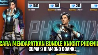 CARA MENDAPATKAN BUNDLE KNIGHT PHOENIX CUMA 9 DIAMOND! FREE FIRE