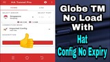 Globe TM No Load With Hat Config No Expiry | Ha Tunnel Plus