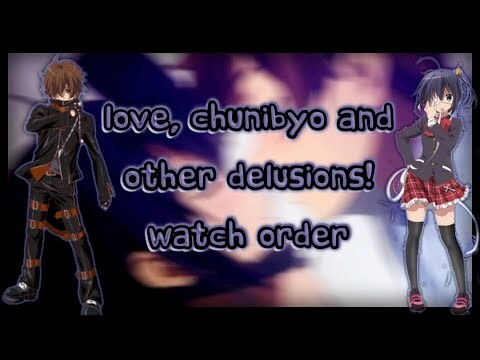 Love, Chunibyo And Other Delusions! Watch Order