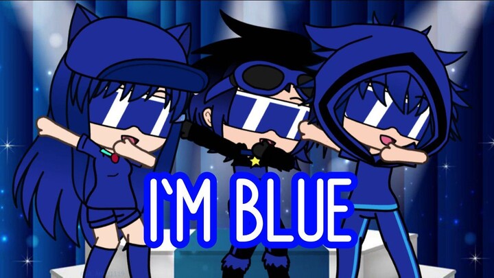 I'm Blue (V2) - Gacha Life Meme