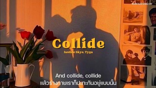 [THAISUB] Justine Skye ft Tyga - Collide (TikTok Remix) แปลเพลง #tiktok