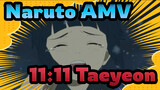 Naruto & Sasuke & Sakura & Hinata | Naruto AMV | 11:11 Taeyeon