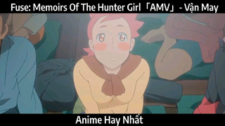 Fuse: Memoirs Of The Hunter Girl「AMV」- Destiny | Hay Nhất