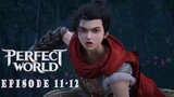 Spoiler Film Animasi Perfect World Episode 11-12