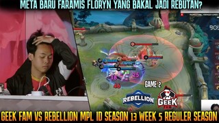 META FARAMIS FLORYN BAKAL JADI REBUTAN? STRONG BGT ! GAME 2 GEEK VS RBL MPL ID SEASON 13