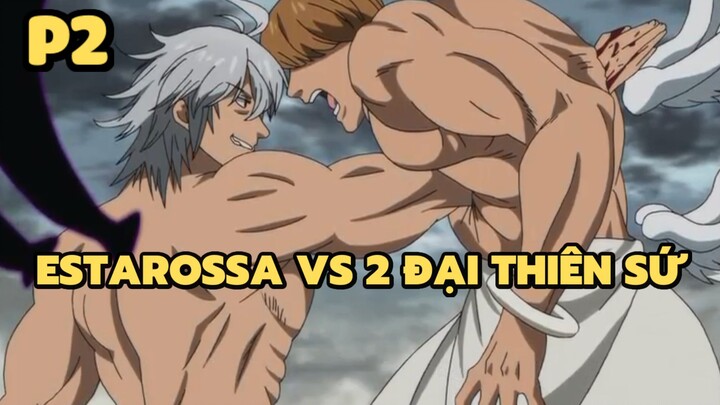 [Thất hình đại tội] - Estarossa VS 2 Đại Thiên Sứ (P2) | Anime hay