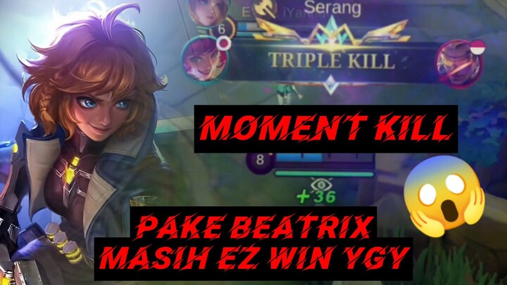 ez kill moment ygy | Beatrix emang masih ga ada lawan 😎😎|