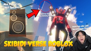 MENCARI HELI SPEAKER & AKHIRNYA BISA JADI SPEAKER TITAN DI GAME INI! Skibidi Verse - Roblox (Eps 2)