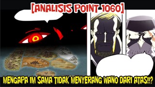 [ANALISIS POINT 1060] MENGAPA IM SAMA TIDAK MENYERANG WANO DENGAN KEKUATAN NYA!!?