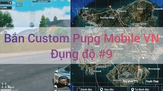 Bắn Custom Pubg Mobile VN đụng độ #9