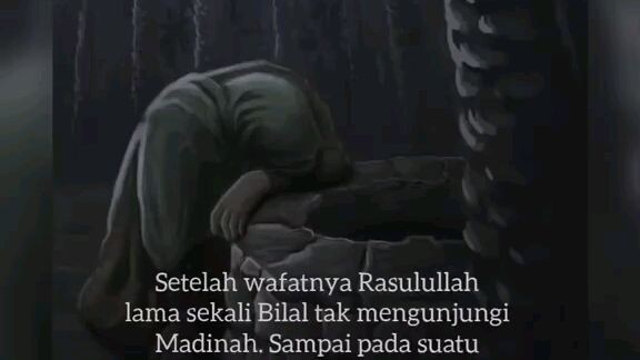 SEPENGGAL KISAH BILAL BIN ROBBAH YANG DIRINDU OLEH RASULULLAH SAW