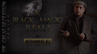Is Black Magic Real _ By Mohammad Ali _ The Great Deception Series