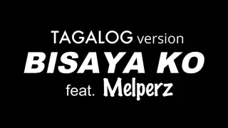 BISAYA KO (TAGALOG version) feat Melperz (Kuya Bryan - OBM)