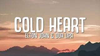 Elton John, Dua Lipa - Cold Heart (Lyrics) PNAU Remix
