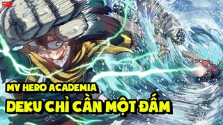 Deku Giờ Đây Đã Có Thể Đấm Phát Chết Luôn? | My Hero Academia