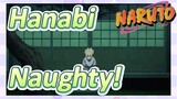 Hanabi Naughty!