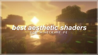 Best aesthetic shaders for mcpe/be (low & high devices)