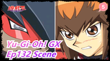 [Yu-Gi-Oh! GX] Ep132 A Life-or-Death Duel Scene_5