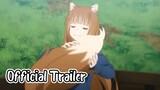 Ookami to Koushinryou (2024) || Official Trailer 2