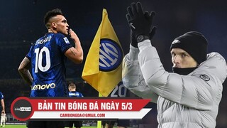 Bản tin Bóng Đá ngày 5/3 | Inter đòi lại ngôi đầu bảng; Tuchel chia sẻ về tương lai tại Chelsea