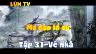 Ma đạo tổ sư_Tập 31-Về nhà