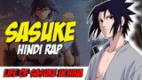 Sasuke Uchiha Hindi Rap By Dikz | Hindi Anime Rap | Naruto Rap AMV