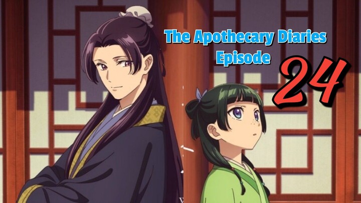 [S1 FINAL EPISODE] The Apothecary Diaries - Episode 24 *reupload (English Sub)