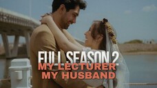 SEASON 2 FULL | MY LECTURER MY HUSBAND | KISAH RUMAH TANGGA INGGIT