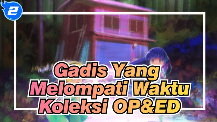 Gadis Yang Melompati Waktu| Koleksi OP&ED Musim Panas 2021_2