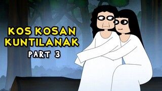 KOS KOSAN KUNTILANAK PART 3 | KUNTI BESTI