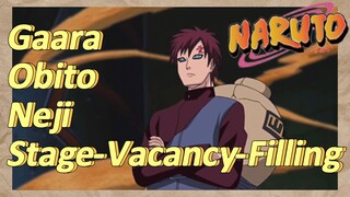 Gaara Obito Neji Stage-Vacancy-Filling