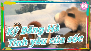 [Kỷ Băng Hà] Tình yêu của sóc_2