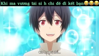 Ma vương tái sinh chỉ để đi kết bạn#anime#edit#clip