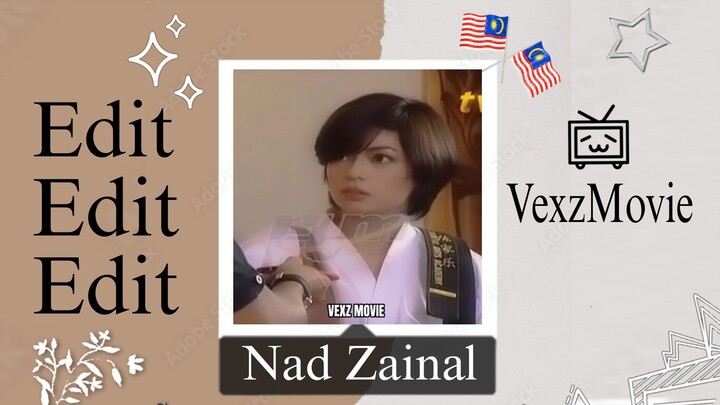 Nad Zainal Edit ✨ By ;VexzMovie