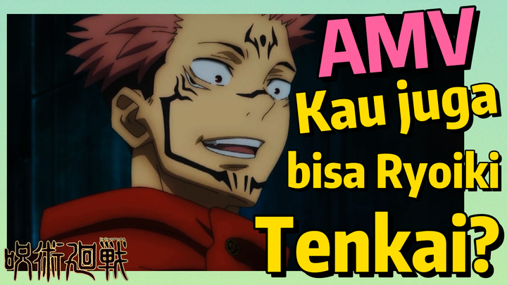 [Jujutsu Kaisen] AMV | Kau juga bisa Ryoiki Tenkai?