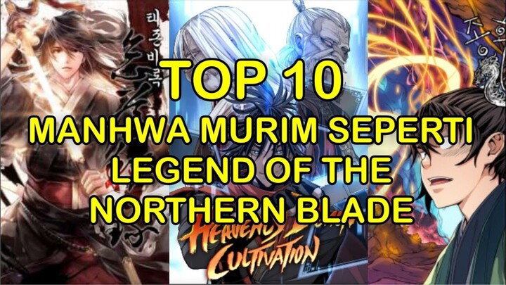 TOP 10 MANHWA Mirip Mirip Seperti LEGEND OF THE NORTHERN BLADE