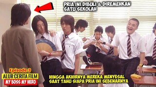 KETIKA MURID YG SERING DIBULI TERNYATA BOS GANGSTER PALING BARBAR - Alur Film My Boss My Hero Ep 3