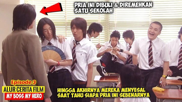 KETIKA MURID YG SERING DIBULI TERNYATA BOS GANGSTER PALING BARBAR - Alur Film My Boss My Hero Ep 3