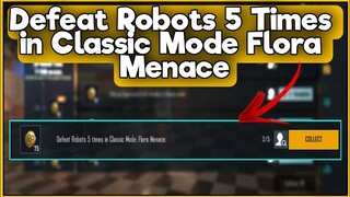 Defeat Robots 5 Times in Classic Mode Flora Menace | Defeat Robots 5 Times