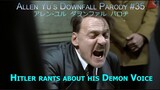 Downfall Parody #35: Hitler rants about his Demon Voice