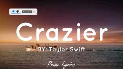 crazier by: Taylor Swift (lyrics )